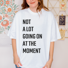 Load image into Gallery viewer, 22 - not a lot going on – unisex comfort colors tee