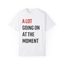 Load image into Gallery viewer, 22 - a lot going on! – unisex comfort colors tee