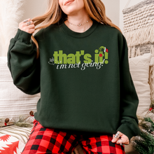 Load image into Gallery viewer, that's it! i'm not going! – unisex gildan crewneck