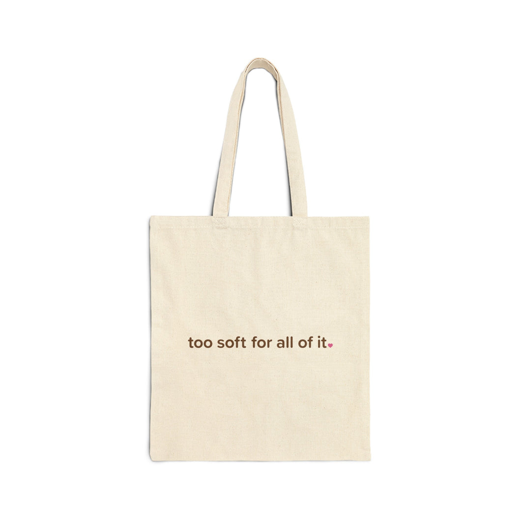 too soft for all of it – standard canvas tote bag