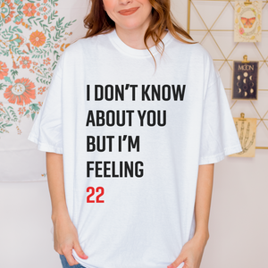 22 - feeling 22 – unisex comfort colors tee