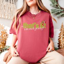 Load image into Gallery viewer, that&#39;s it! i&#39;m not going! – unisex comfort colors tee
