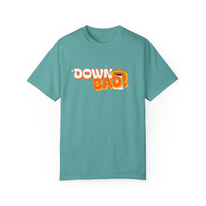 down bad – unisex comfort colors tee