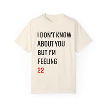 Load image into Gallery viewer, 22 - feeling 22 – unisex comfort colors tee
