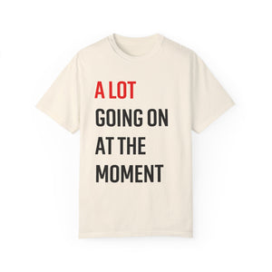 a lot going on! – unisex comfort colors tee