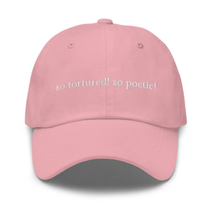 so tortured! so poetic! – dad hat