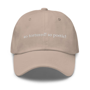 so tortured! so poetic! – dad hat