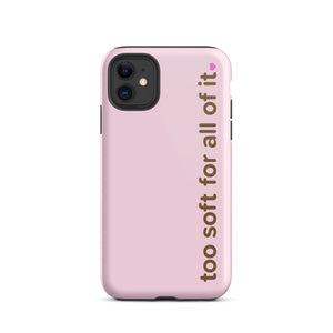 too soft for all of it – iphone case