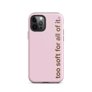 too soft for all of it – iphone case