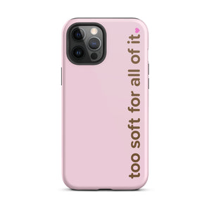 too soft for all of it – iphone case