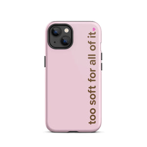 too soft for all of it – iphone case