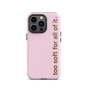 too soft for all of it – iphone case