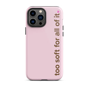 too soft for all of it – iphone case