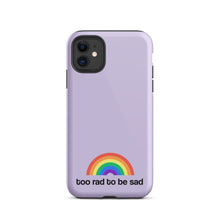 Load image into Gallery viewer, too rad to be sad – iphone case
