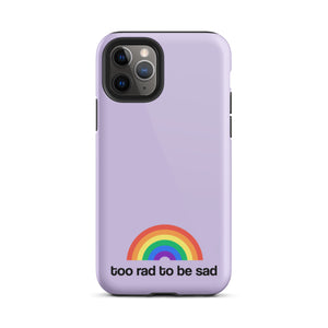 too rad to be sad – iphone case