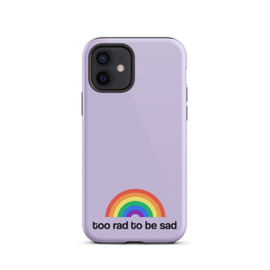 too rad to be sad – iphone case