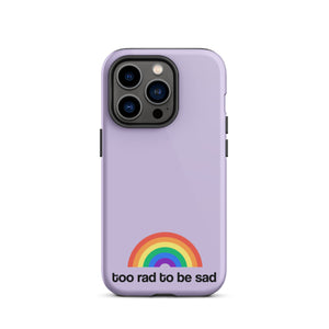 too rad to be sad – iphone case