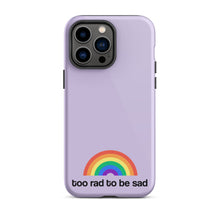 Load image into Gallery viewer, too rad to be sad – iphone case
